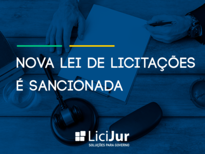 Nova Lei de Licitações é Sancionada.