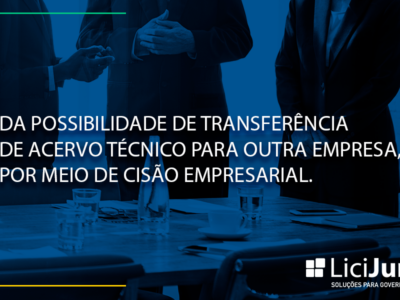 DA POSSIBILIDADE DE TRANSFERÊNCIA DE ACERVO TÉCNICO PARA OUTRA EMPRESA, POR MEIO DE CISÃO EMPRESARIAL.