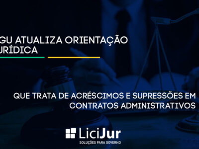 AGU atualiza orientação jurídica que trata de acréscimos e supressões em contratos administrativos