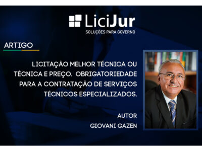 LICITAÇÃO MELHOR TÉCNICA OU TÉCNICA E PREÇO.  OBRIGATORIEDADE PARA A CONTRATAÇÃO DE SERVIÇOS TÉCNICOS ESPECIALIZADOS.