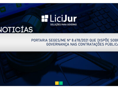 PORTARIA SEGES/ME Nº 8.678/2021 QUE DISPÕE SOBRE GOVERNANÇA NAS CONTRATAÇÕES PÚBLICAS