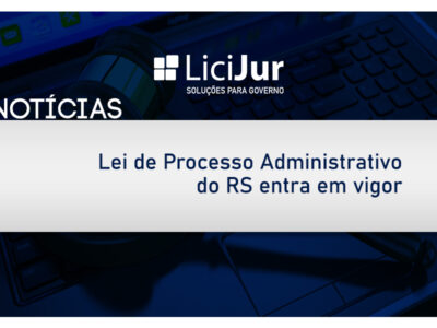 Lei de Processo Administrativo do RS entra em vigor